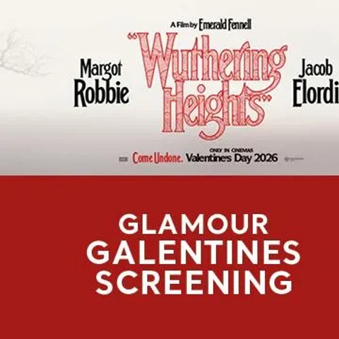 Warner Bros and GLAMOUR: An exclusive Wuthering Heights screening ahead of Galentine’s